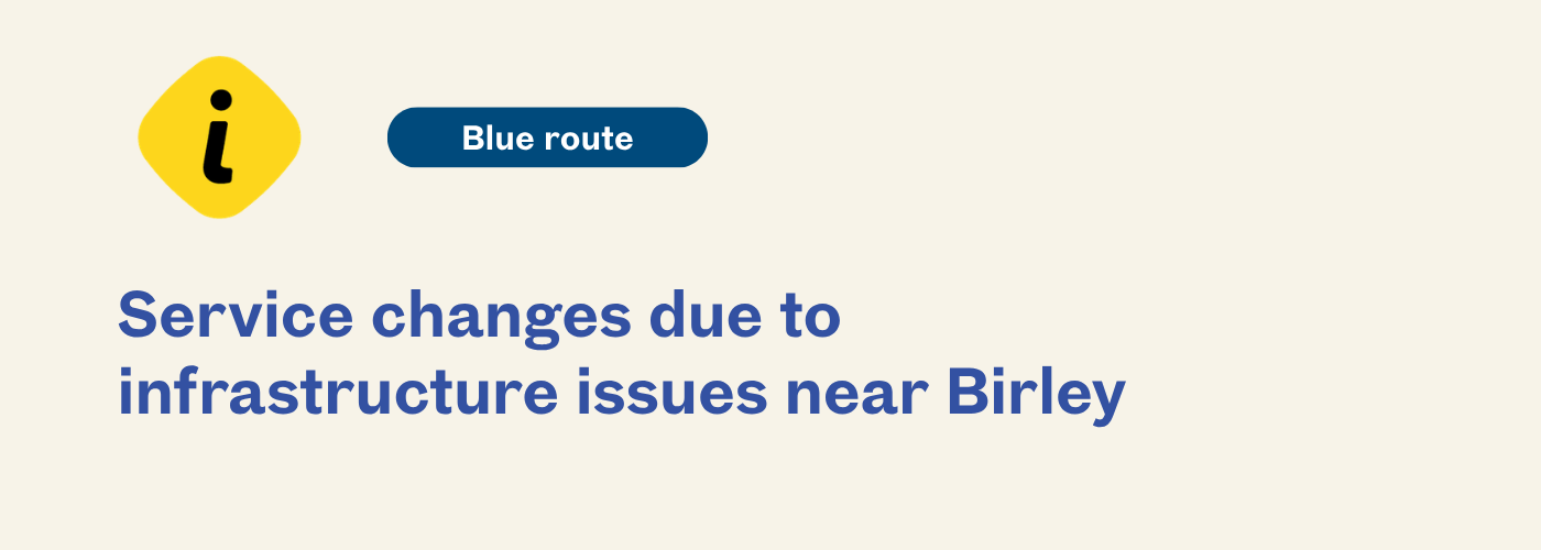 Service Changes due to Infrastructure Issues at Birley (opens in a new tab)