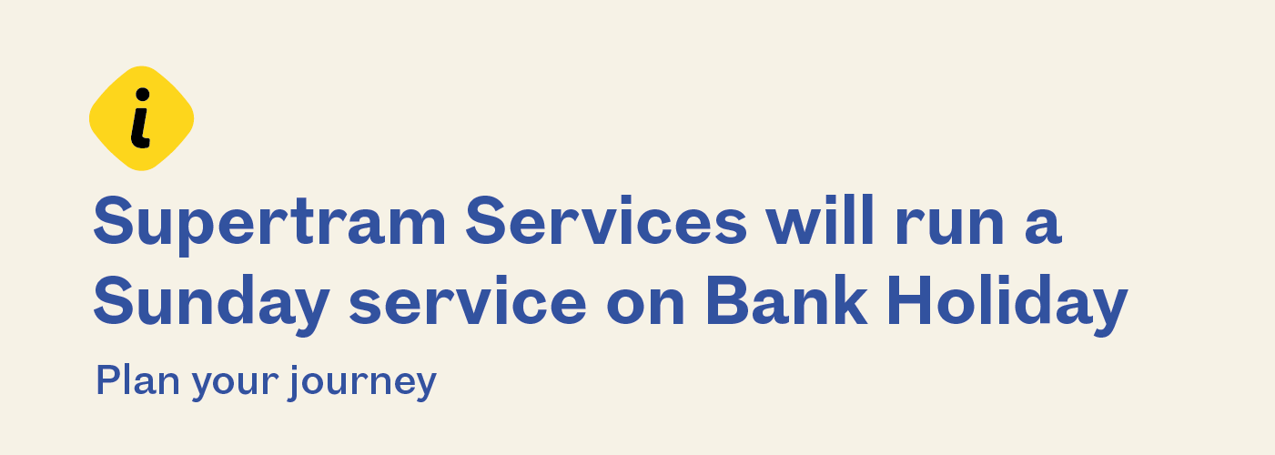 Supertram Services will run a Sunday Service on Bank Holiday