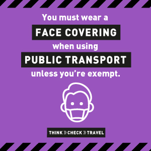 Wear a face covering in Interchanges and on board unless you're exempt