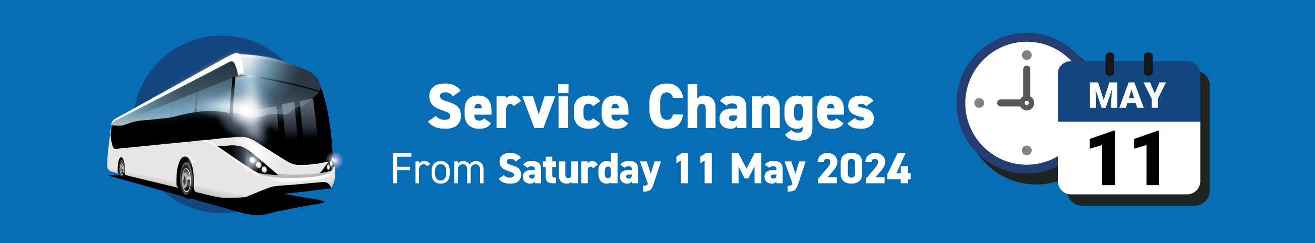 Service changes from Saturday 11 May 2024