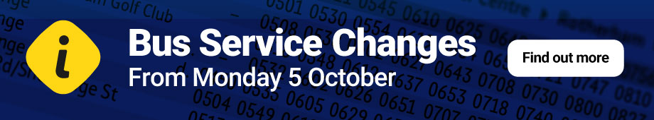 Bus Service Changes from Monday 5 October - click to find out more (opens in a new tab)
