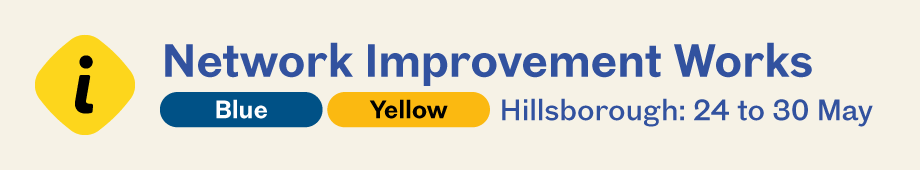 Network improvements Blue yellow route 24 to 30 May