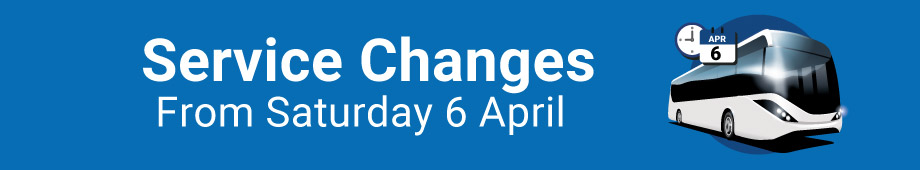 service changes from Saturday 6 April