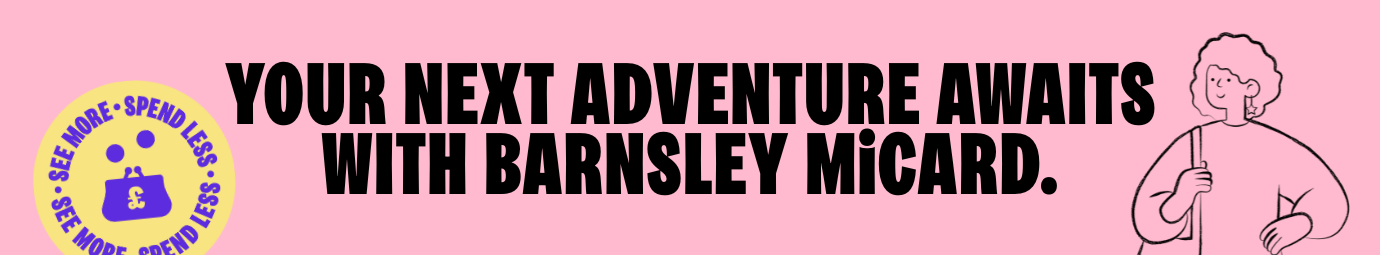 Your next adventure awaits with Barnsley Micard