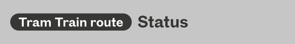 Tram Train route status update