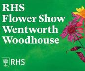 RHS Flower Show Wentworth Woodhouse – 16-20 July